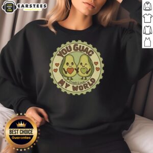 Awesome You Guac My World sweatshirt featuring a fresh avocado design, perfect for avocado lovers and trendy outfits.