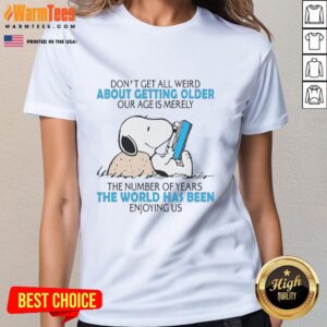 Top Snoopy graphic tee for ladies with 'Don't Get All Weird About Getting Older' slogan, celebrating age positively.