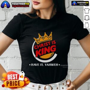 Funny Christian 'Christ Is King' ladies tee featuring Yahweh design, perfect for expressing faith with style.
