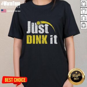 Funny pickleball play quote on a vintage ladies tee shirt design featuring 'Just Dink It' for pickleball enthusiasts.