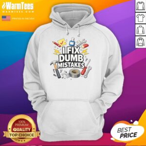 Alt Text: Funny handyman graphic hoodie featuring the phrase Nice, I Fix Dumb Mistakes perfect for DIY enthusiasts.