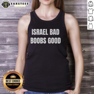 Funny Israel Bad Boobs Good Tank Top featuring a humorous design, perfect for casual summer wear and showcasing playful style.