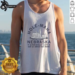 Funny hole tank top featuring 'Ask Us About Our Holes' in Maha, Nebraska, perfect for sinkhole enthusiasts and humor lovers.