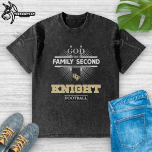 Premium UCF Knight God First Family Second Then Knight Football T-Shirt - Image 6