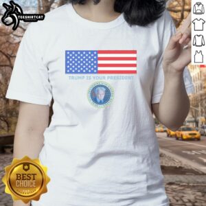 Official Trump Is Your President flag and coat of arms design on a ladies tee, perfect for patriotic fashion.