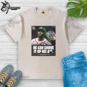 Nice He Can Shove It Up His A Randy Arozarena Translated On Cal Raleigh Declining His Handshake T-Shirt - Image 6