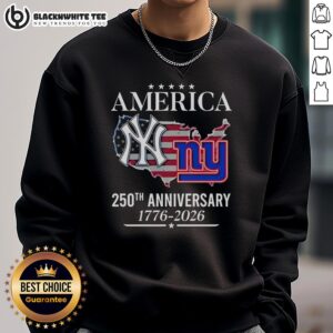 Alt Text: Original America New York Yankees and New York Giants 250th Anniversary 1776-2026 sweatshirt design.