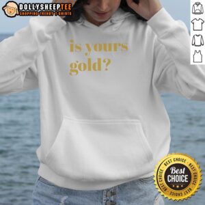 Awesome Is Yours Gold Funny Hoodie featuring a playful design, perfect for casual wear and making a statement.