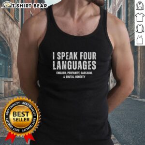 Funny tank top design featuring 'I Speak Four Languages: English, Profanity, Sarcasm, and Brutal Honesty' print.