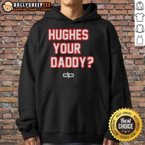 Alt Text: Top Hughes Your Daddy hoodie featuring The Dan Patrick Show logo, perfect for fans of the show and stylish apparel.