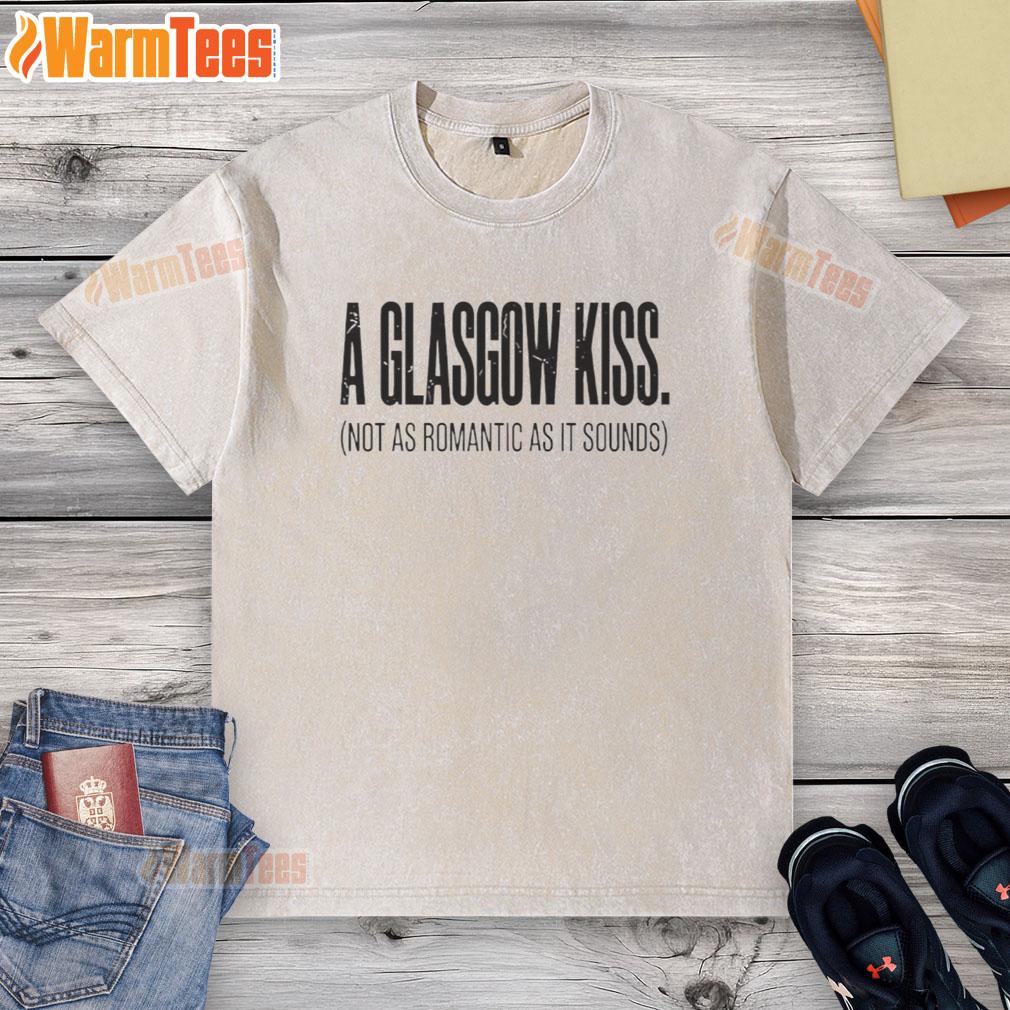nice-a-glasgow-kiss-not-as-romantic-as-it-sounds-washed-t-shirt Washed t-shirt featuring 'Nice-A-Glasgow-Kiss-Not-As-Romantic-As-It-Sounds' graphic for trendy casual wear.