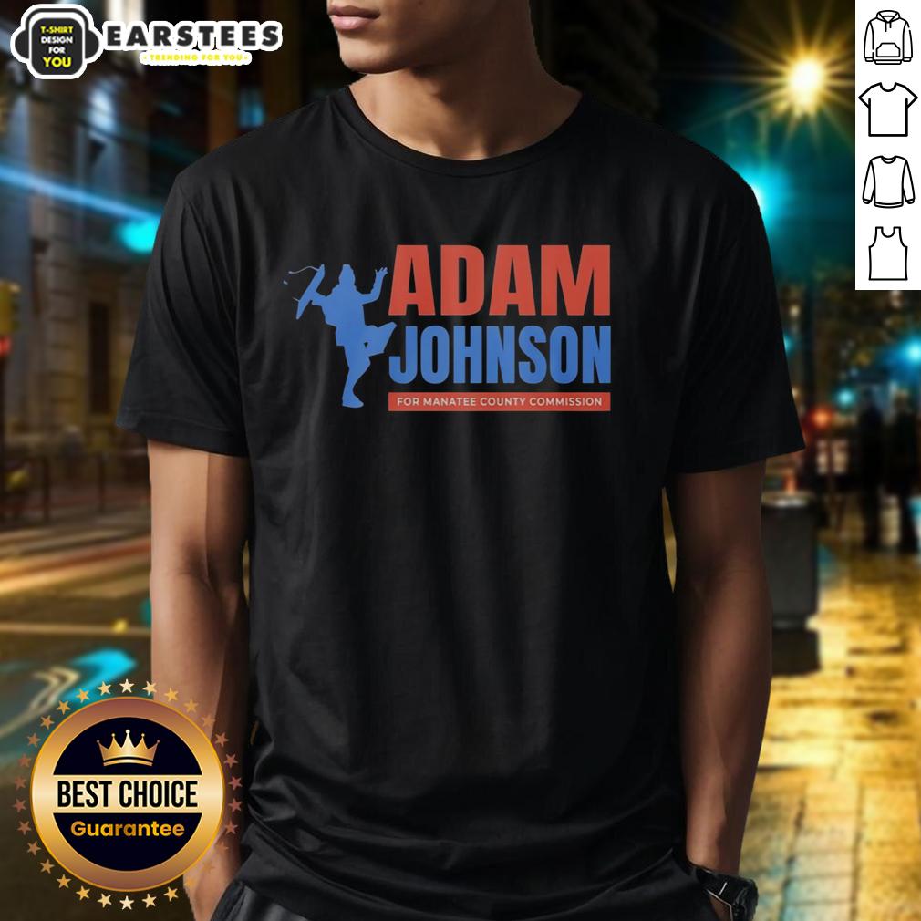 nice-adam-johnson-for-manatee-county-commission-t-shirt-1 Nice Adam Johnson for Manatee County Commission T-Shirt featuring a bold design and vibrant colors promoting his campaign.