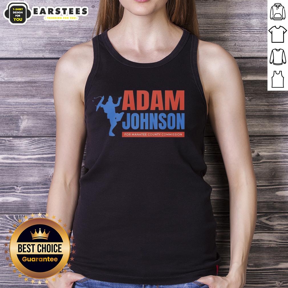nice-adam-johnson-for-manatee-county-commission-tank-top Nice Adam Johnson for Manatee County Commission tank top design showcasing support for local elections and community.