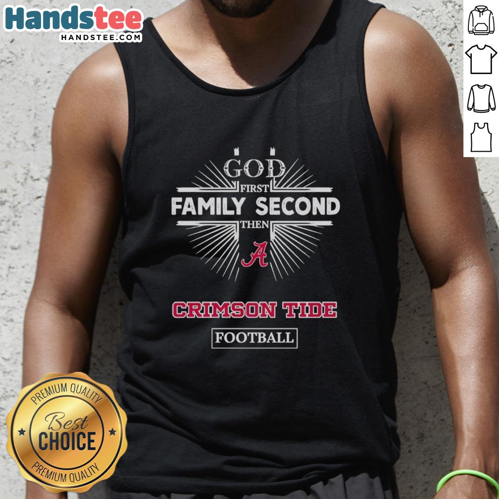 nice-alabama-crimson-tide-god-first-family-second-then-crimson-tide-football-tank-top Alabama Crimson Tide tank top featuring 'God First, Family Second, Then Crimson Tide Football' design in vibrant colors.