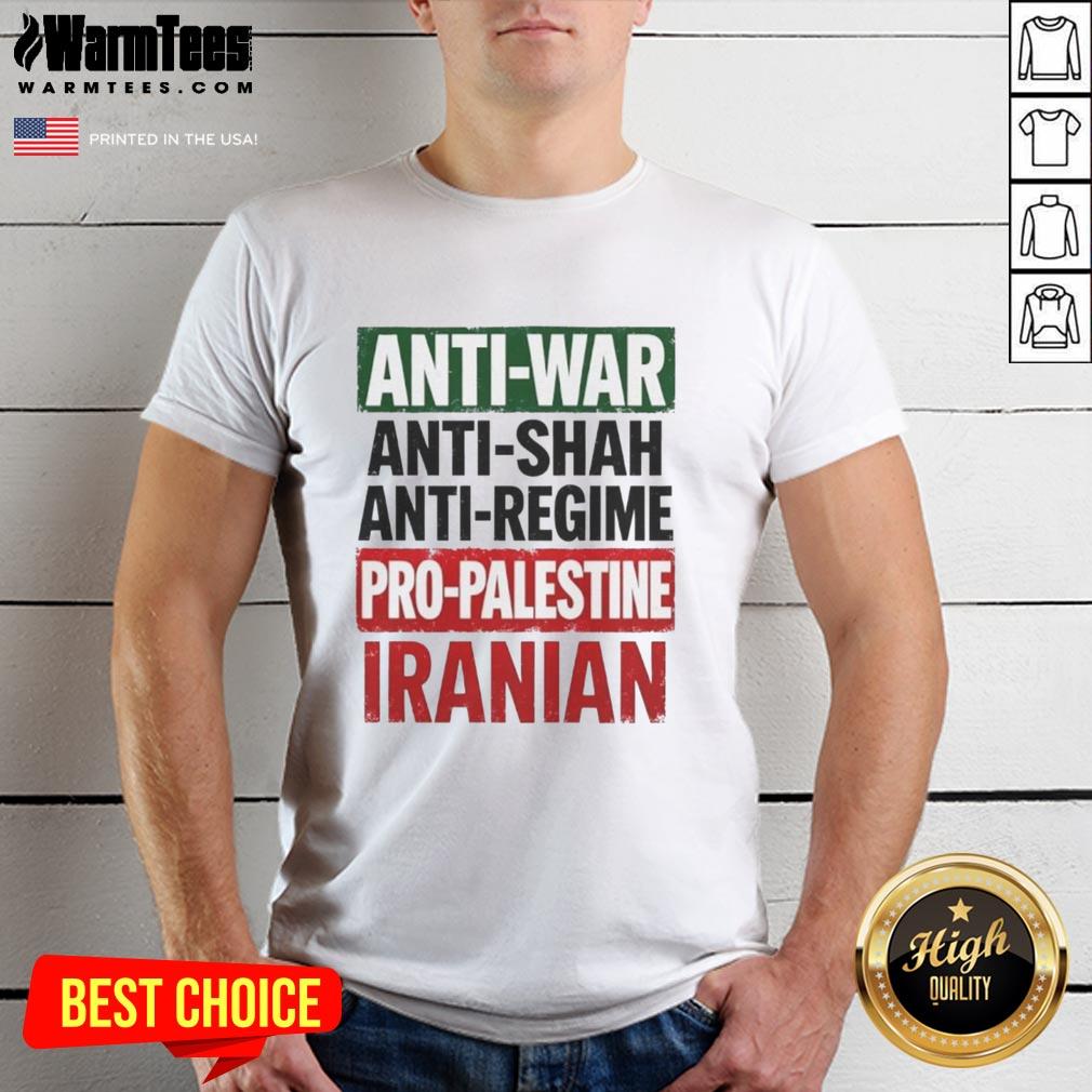 nice-anti-war-anti-shah-anti-regime-pro-palestine-iranian-t-shirt Alt Text: Nice Anti-War Anti-Shah Anti-Regime Pro-Palestine Iranian T-Shirt featuring bold statements and vibrant design.