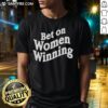 Alt Text: Nice Bet On Women Winning Wavy Letters T-Shirt design showcasing bold typography celebrating women's empowerment.
