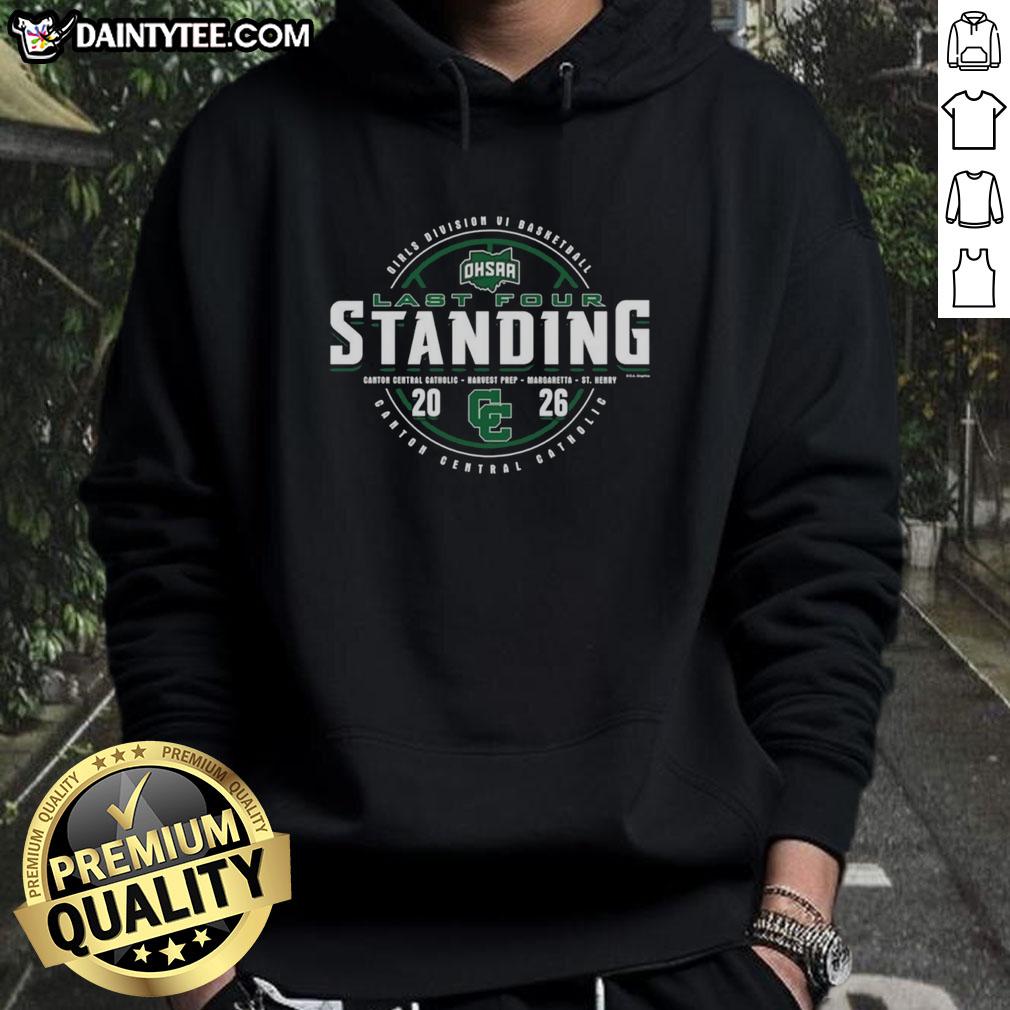 nice-canton-central-catholic-2026-ohsaa-girls-basketball-division-6-last-four-standing-hoodie Nice Canton Central Catholic 2026 OHSAA Girls Basketball Division 6 Last Four Standing Hoodie design with team logo.