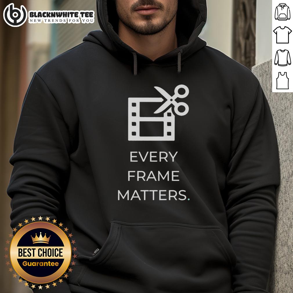 Nice Every Frame Matters Hoodie Stylish Nice Every Frame Matters Hoodie in a vibrant design, perfect for photography enthusiasts and casual wear.