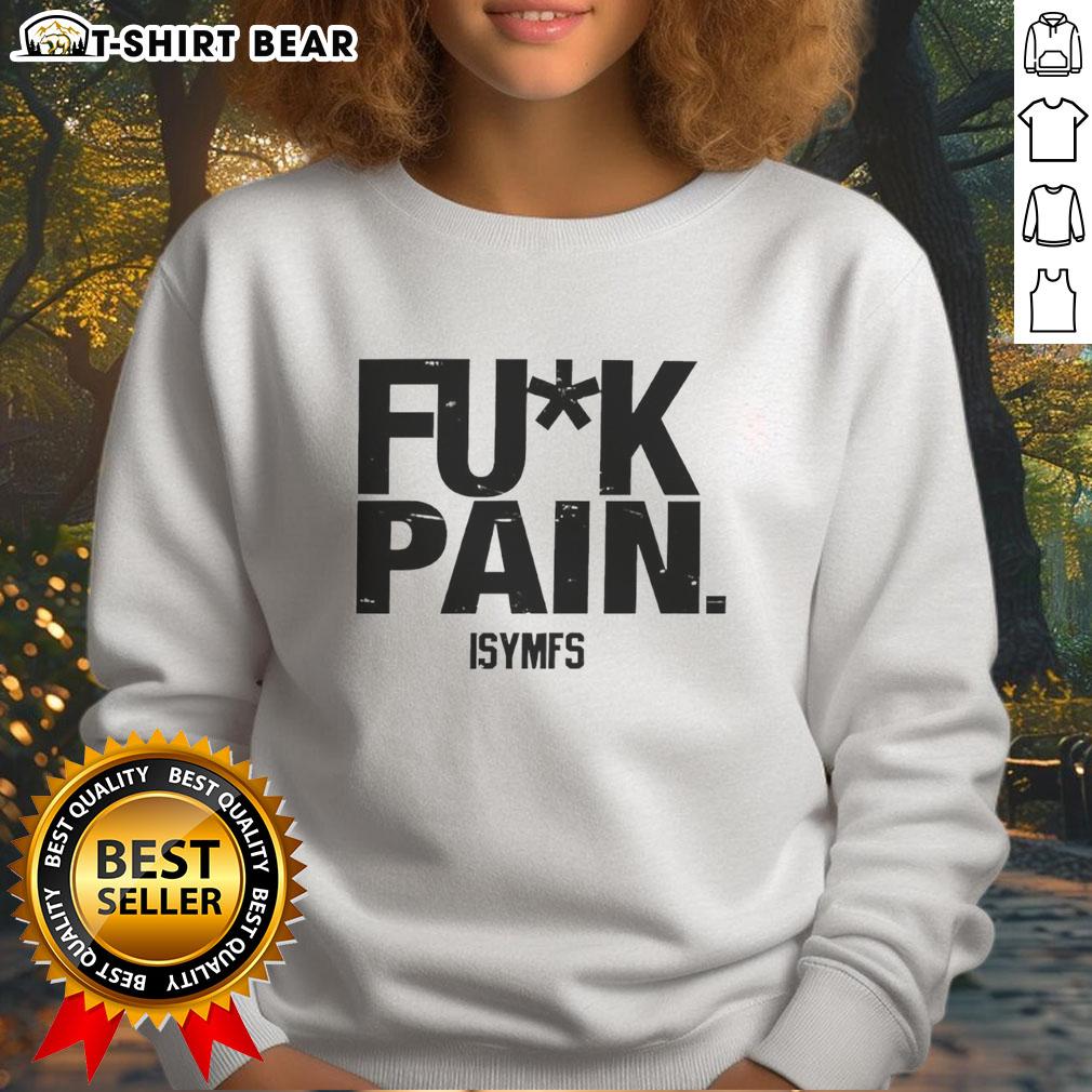 Nice Fuk Pain Isymfs I Will Not Fail My Success Sweatshirt Nice Fuk Pain Isymfs I Will Not Fail My Success sweatshirt in vibrant color, perfect for motivational fashion.