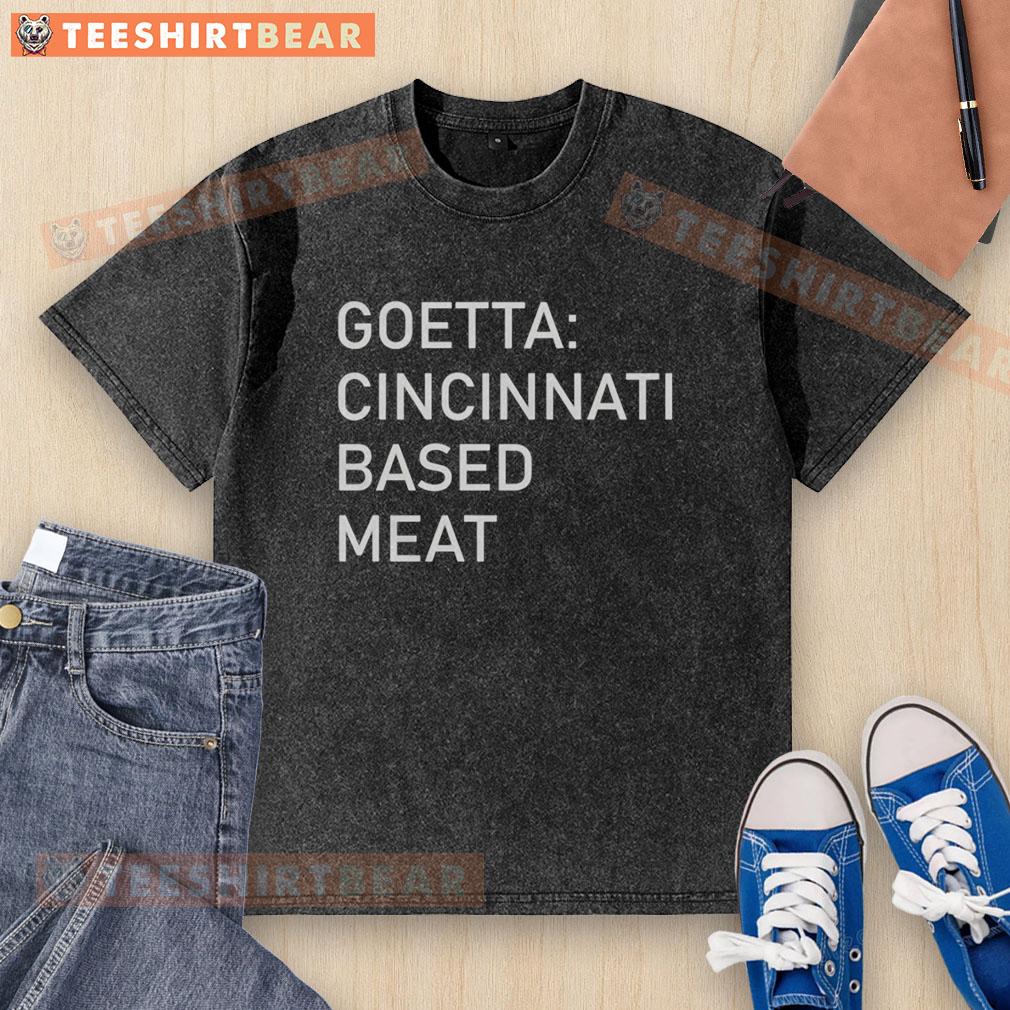 nice-goetta-cincinnati-based-meat-washed-t-shirt Alt Text: Nice Goetta Cincinnati Based Meat T-Shirt featuring a fun design celebrating Cincinnati's iconic goetta dish.