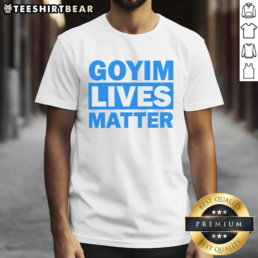 nice-goyim-lives-matter-t-shirt Nice Goyim Lives Matter T-Shirt featuring bold text design, perfect for expressing support and solidarity.