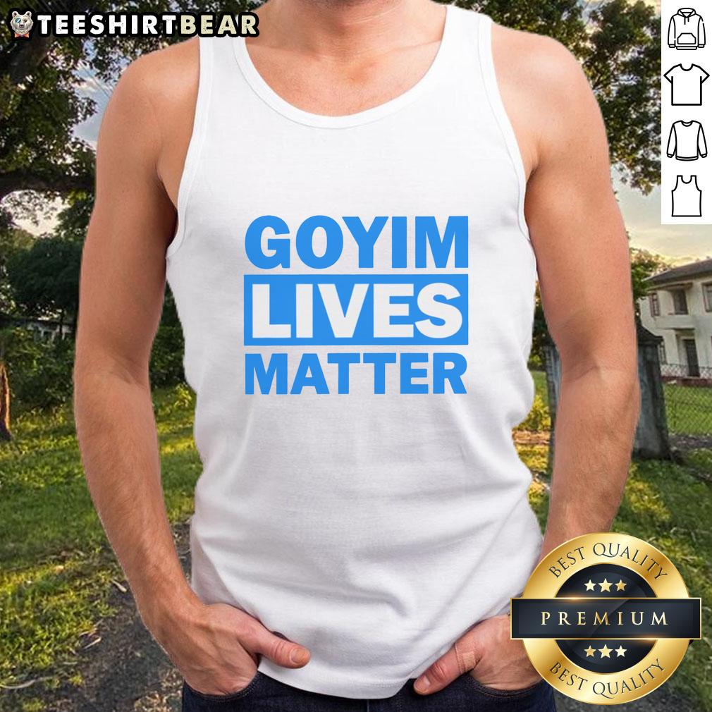nice-goyim-lives-matter-tank-top Nice Goyim Lives Matter tank top featuring bold text design, perfect for casual wear and expressing solidarity.
