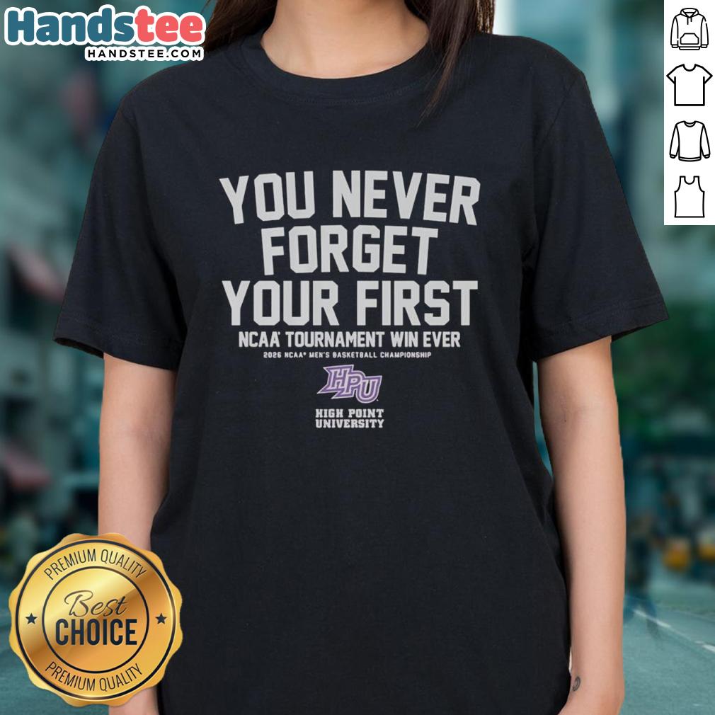 nice-high-point-panthers-mens-basketball-you-never-forget-your-first-ncaa-tournament-win-ladies-tee Nice High Point Panthers Men's Basketball NCAA Tournament win ladies tee showcasing team spirit and pride.