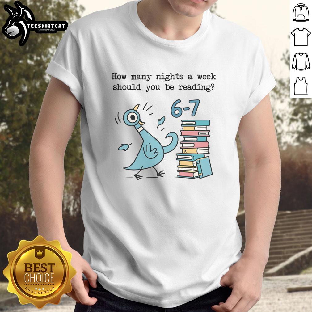 nice-how-many-nights-a-week-should-you-be-reading-6-7-t-shirt Nice How Many Nights A Week Should You Be Reading 6-7 T-Shirt design featuring vibrant text on a casual shirt.