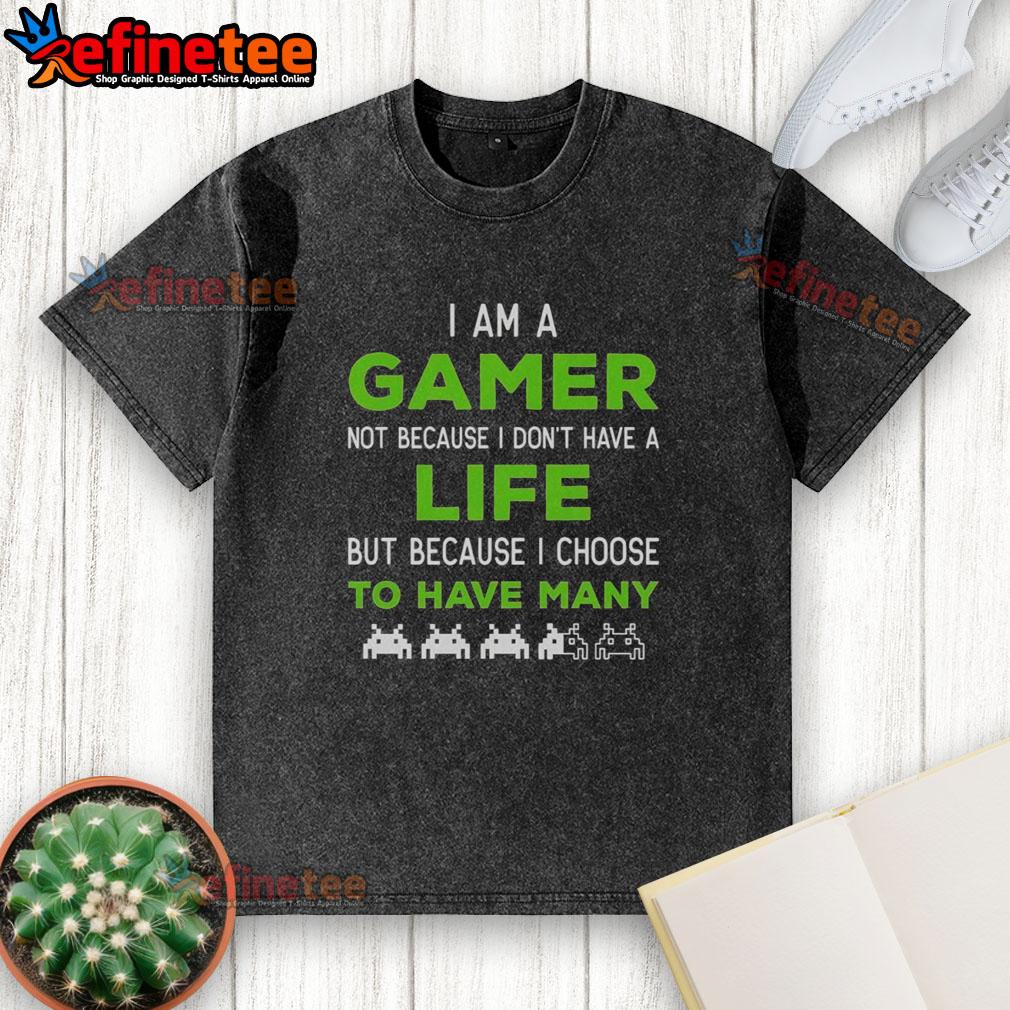 nice-i-am-a-gamer-not-because-i-dont-have-a-life-washed-t-shirt Washed t-shirt with 'Nice, I Am A Gamer' graphic, perfect for gaming enthusiasts looking for comfortable apparel.