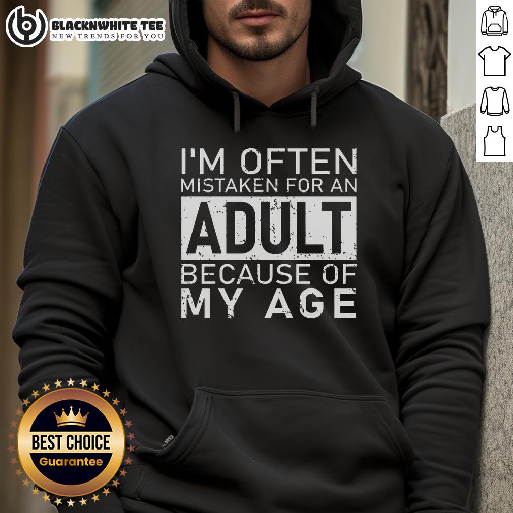 Nice I'M Often Mistaken For An Adult Because Of My Age Hoodie Teen wearing 'Nice, I'm Often Mistaken for an Adult' hoodie, showcasing stylish youth fashion and playful humor.