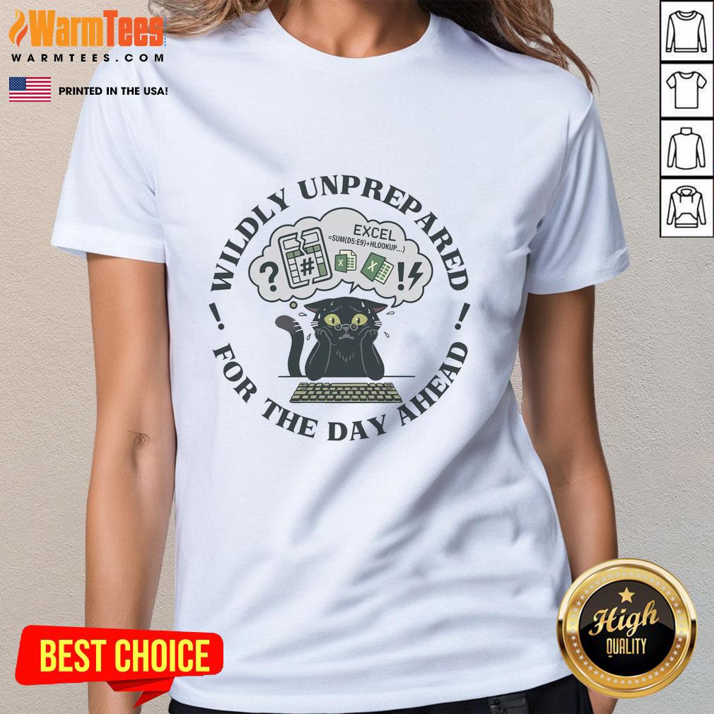 nice-im-wildly-unprepared-for-the-day-ahead-cat-ladies-tee Cat Ladies Tee featuring 'I'm Wildly Unprepared for the Day Ahead' slogan, perfect for casual and humorous outfits.
