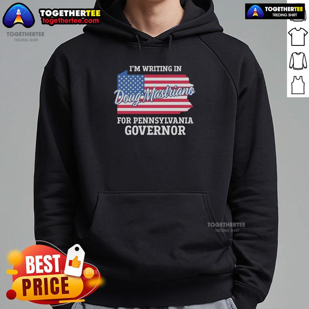 Nice I'M Writing In Doug Mastriano For Pennsylvania Governor Usa Flag Hoodie Person wearing a 'Nice I'm Writing in Doug Mastriano for Pennsylvania Governor' hoodie with a USA flag design.