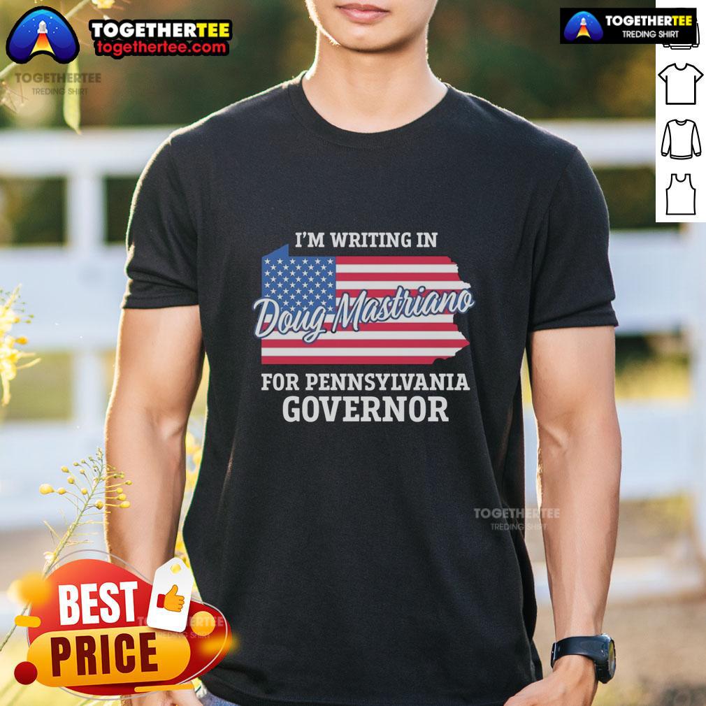 Nice I'M Writing In Doug Mastriano For Pennsylvania Governor Usa Flag T Shirt Alt Text: Doug Mastriano for Pennsylvania Governor T-Shirt with USA flag design, expressing support for his campaign.