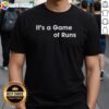 Nice It's A Game Of Runs T-Shirt featuring a bold graphic design perfect for sports fans and casual wear enthusiasts.