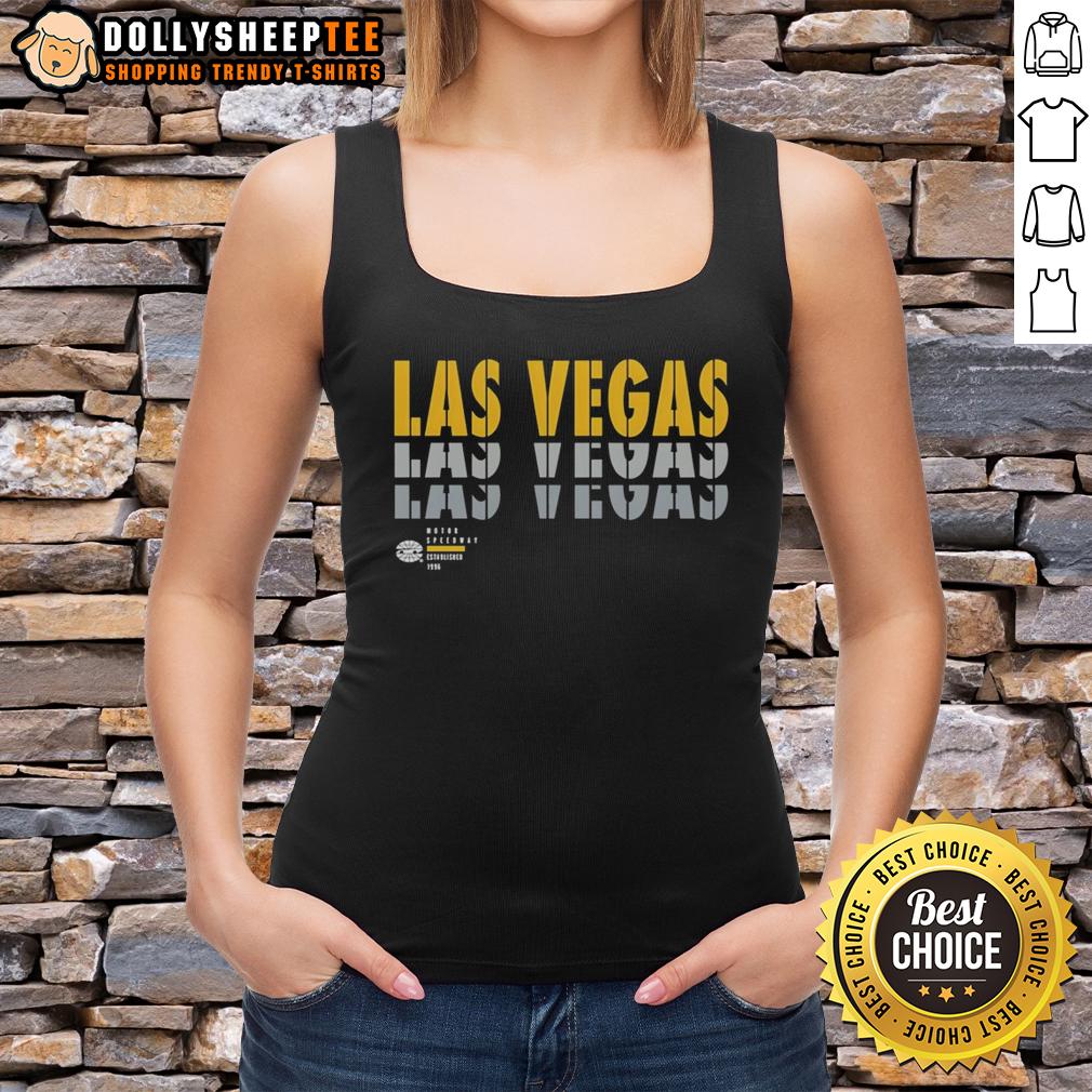 Nice Las Vegas Motor Speedway Fast Is How We Roll Est '96 Tank Top Stylish tank top featuring 'Nice Las Vegas Motor Speedway - Fast Is How We Roll - Est. 96' design for racing enthusiasts.