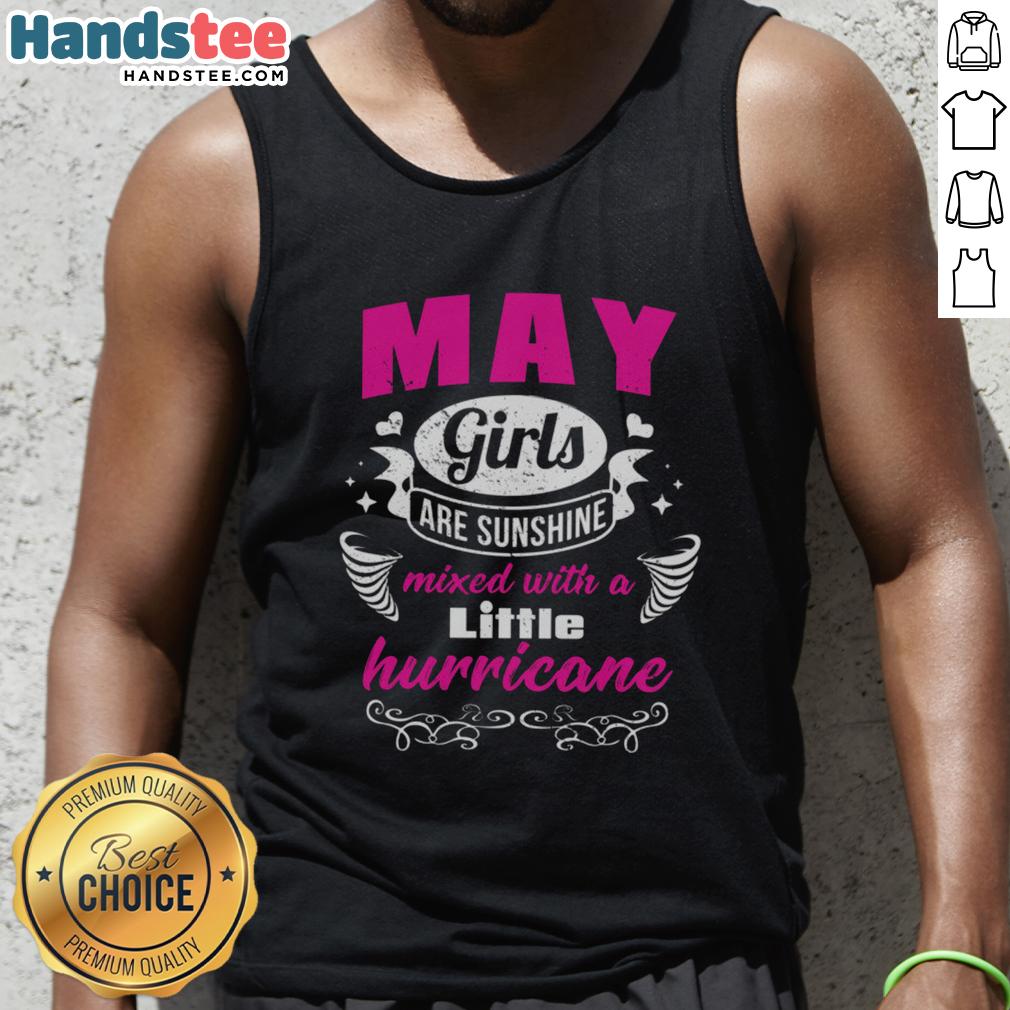 nice-may-girls-are-sunshine-mixed-with-a-little-hurricane-tank-top Sunshine mixed with a little hurricane tank top for girls, perfect for warm May days and stylish summer outings.