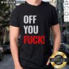 Nice Off You Fck T-Shirt featuring bold text design on a casual black tee for a trendy streetwear look.