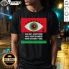 Nice One Day Everyone Will Have Always Been Against Crying Eyes T-Shirt featuring a bold graphic and unique design.