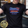 Nice Patriotism T-Shirt featuring Theodore Roosevelt quote about supporting country, not just the president.