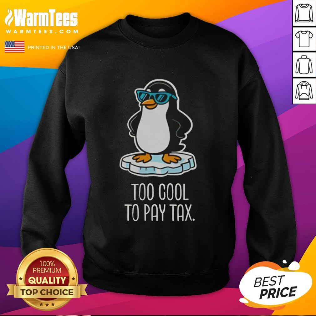 nice-penguins-against-tariffs-too-cool-to-pay-tax-sweatshirt Nice Penguins sweatshirt featuring 'Against Tariffs, Too Cool to Pay Tax' design, perfect for stylish activism.