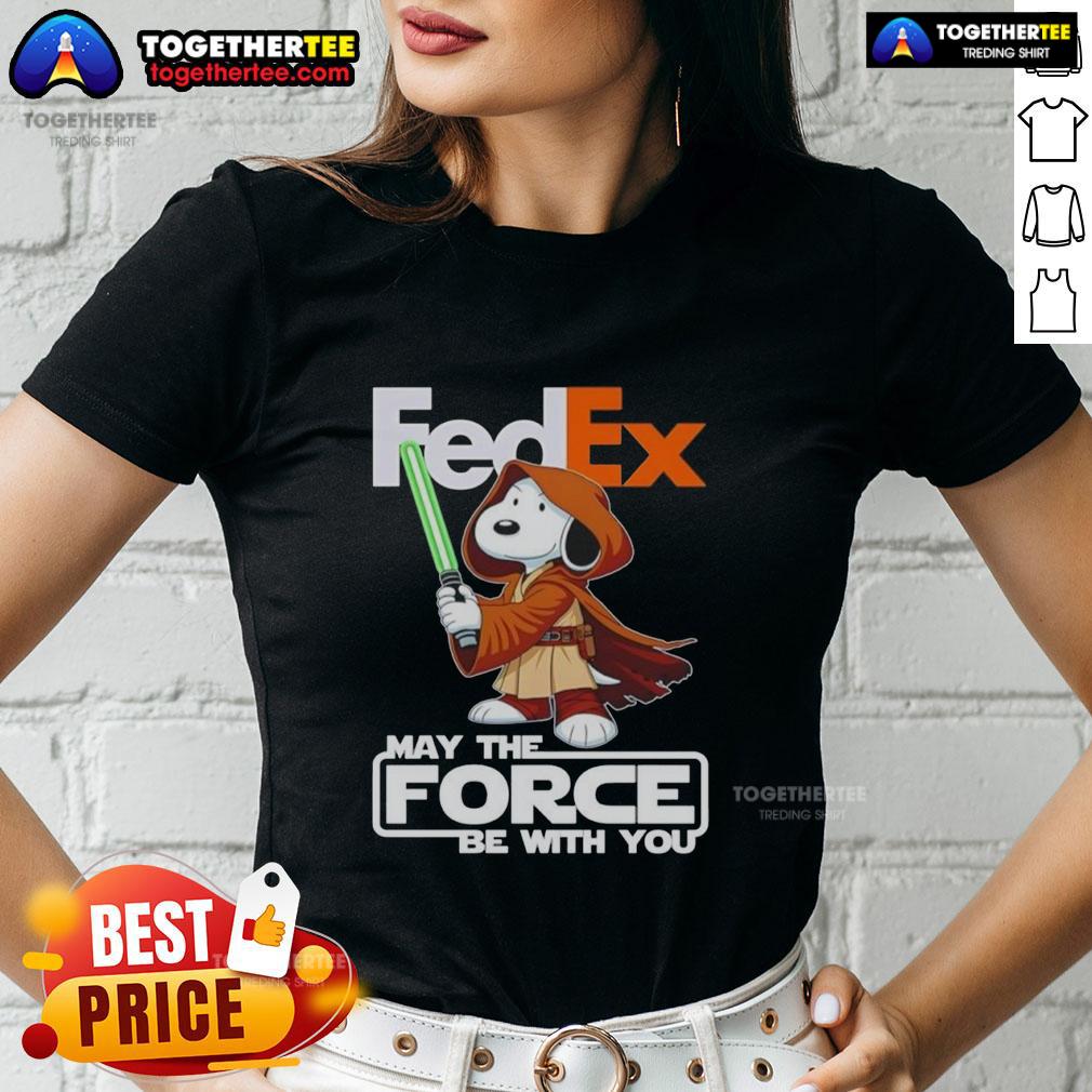 Nice Snoopy Fedex And Shop May The Force Be With You Ladies Tee Nice Snoopy FedEx May The Force Be With You ladies tee featuring a playful design and vibrant colors.