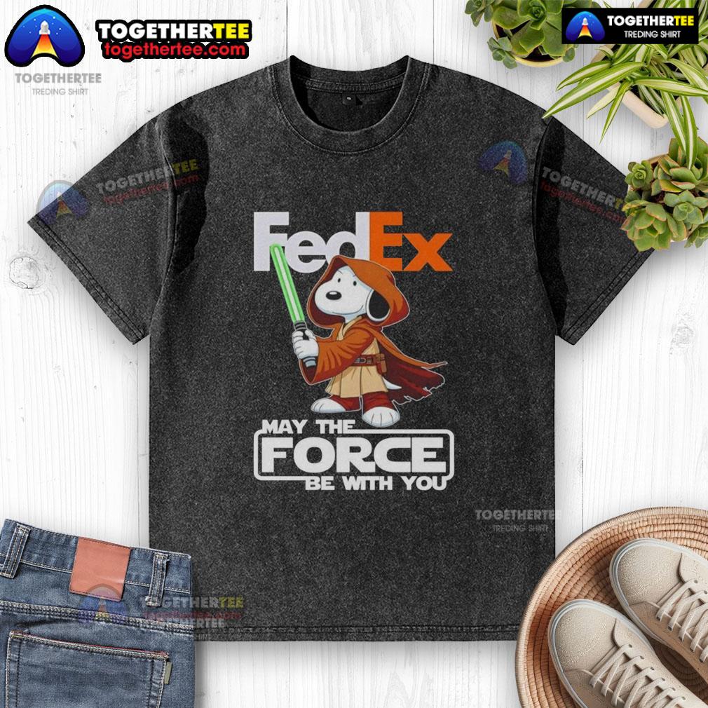 Nice Snoopy Fedex And Shop May The Force Be With You Washed T Shirt Nice Snoopy FedEx and Shop May The Force Be With You washed t-shirt featuring a playful graphic design.