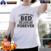 Nice Take Me Tox Bed Or Lose Me Forever T-Shirt featuring bold text on a stylish casual tee for trendy outfits.