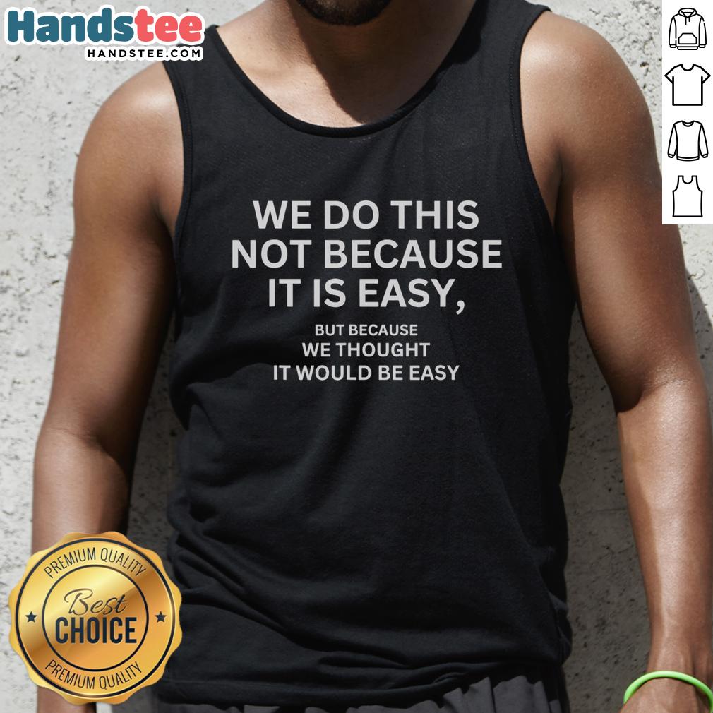 nice-we-do-this-not-because-it-is-easy-motivational-flag-tank-top Motivational flag tank top featuring 'We Do This Not Because It Is Easy' slogan, perfect for fitness enthusiasts.