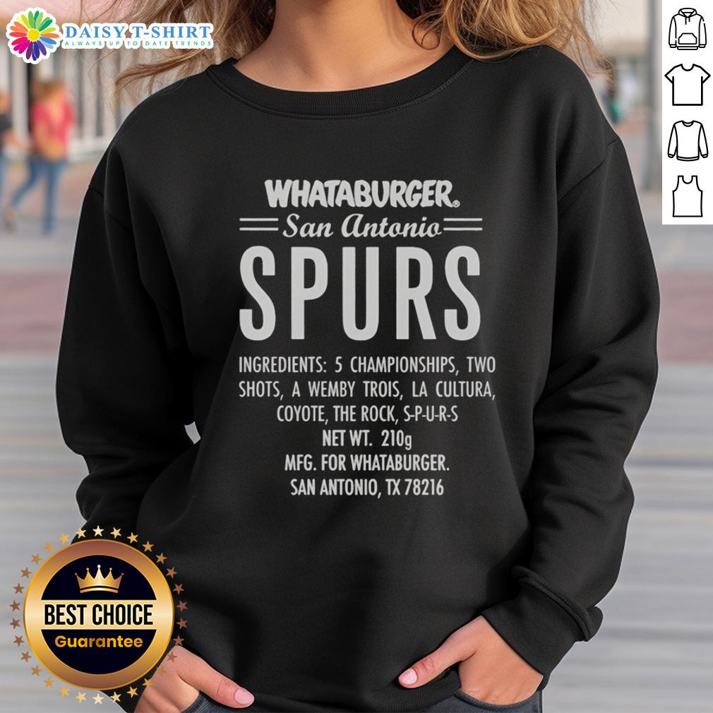 Nice Whataburger San Antonio Spurs Ingredients 5 Championships Two Shots A Wemby Trois La Cultura Sweatshirt Alt Text: Nice Whataburger San Antonio Spurs sweatshirt featuring 5 championships and Wemby Trois La Cultura design.