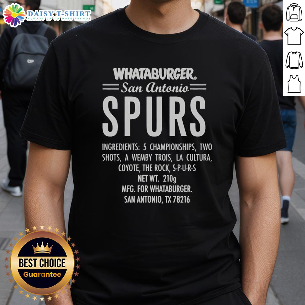Nice Whataburger San Antonio Spurs Ingredients 5 Championships Two Shots A Wemby Trois La Cultura T-Shirt Nice Whataburger San Antonio Spurs T-shirt featuring 5 championships, Wemby, and La Cultura design. Perfect for fans!