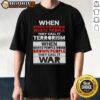 Nice When Brown People Bomb White People They Call It Terrorism T-Shirt design featuring bold text and graphic elements.