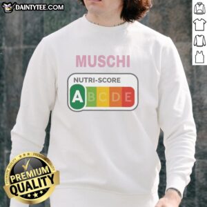Awesome Muschi Nutri Score sweatshirt featuring European food nutrition rating system design for health-conscious wearers.