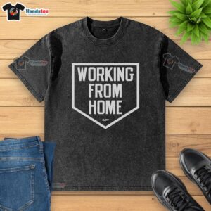 Hot Working From Home washed t-shirt design featuring a casual, stylish look ideal for remote work comfort.
