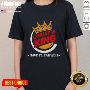 Funny Christian 'Christ Is King' ladies tee featuring Yahweh design, perfect for expressing faith with humor.